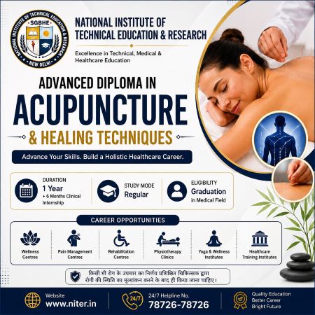 Advanced Diploma in Acupuncture & Healing Techniques: Eligibility, Admission, Duration & Career Opportunities After Graduation